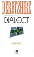 Book Cover for Derbyshire Dialect by Mike Smith