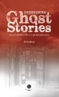 Book Cover for Derbyshire Ghost Stories by Jill Armitage