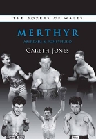 Book Cover for The Boxers of Merthyr, Aberdare & Pontypridd by Gareth Jones