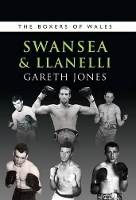 Book Cover for The Boxers of Swansea and Llanelli by Gareth Jones