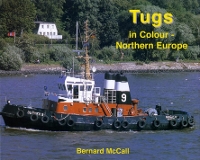 Book Cover for Tugs in Colour - Northern Europe by Bernard McCall