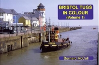 Book Cover for Bristol Tugs in Colour Volume 1 by Bernard McCall