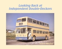 Book Cover for Looking Back at Independent Double-Deckers by Andrew Wiltshire