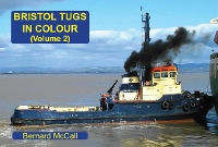 Book Cover for Bristol Tugs in Colour Volume 2 by Bernard McCall