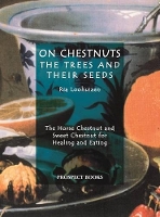 Book Cover for On Chestnuts: the Trees and Their Seeds by Ria Loohuizen