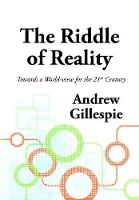 Book Cover for The Riddle of Reality by Andrew Gillespie