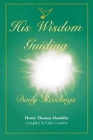 Book Cover for His Wisdom Guiding by Henry Thomas Hamblin