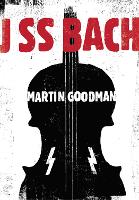 Book Cover for J SS Bach by Martin Goodman