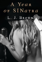 Book Cover for A Year of SINatra by L.J. Brown