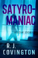 Book Cover for Satyromaniac - A Love Story by R. J. Covington