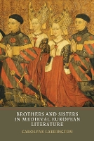 Book Cover for Brothers and Sisters in Medieval European Literature by Carolyne Larrington