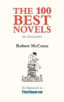 Book Cover for The 100 Best Novels by Robert McCrum