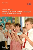 Book Cover for 100+ Fun Ideas for Practising Modern Foreign Languages in the Primary Classroom by Sue Cave