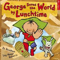 Book Cover for George Saves The World By Lunchtime by Dr Jo Readman