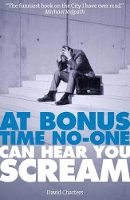 Book Cover for At Bonus Time, No-One Can Hear You Scream by David Charters