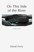 Book Cover for On This Side of the River: Selected Poems by David Ferry