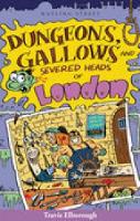 Book Cover for Dungeons, Gallows and Severed Heads of London by Travis Elborough