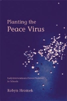 Book Cover for Planting the Peace Virus by Robyn Hromek