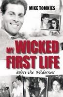 Book Cover for My Wicked First Life by Mike Tomkies