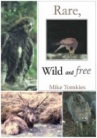 Book Cover for Rare, Wild and Free by Mike Tomkies