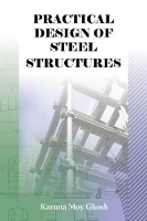 Book Cover for Practical Design of Steel Structures by Karuna Moy Ghosh