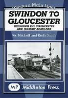 Book Cover for Swindon to Gloucester by Vic Mitchell, Keith Smith