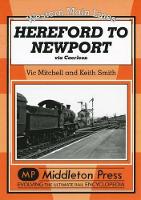 Book Cover for Hereford to Newport by Vic Mitchell, Keith Smith