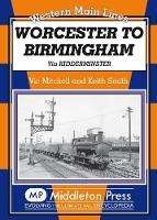 Book Cover for Worcester to Birmingham by Vic Mitchell, Keith Smith