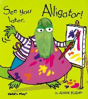 Book Cover for See you later, Alligator! by Annie Kubler