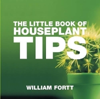 Book Cover for The Little Book of Houseplant Tips by William Fortt
