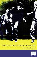 Book Cover for The Last Mad Surge of Youth by Mark Hodkinson