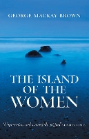 Book Cover for The Island of the Women by George Mackay Brown