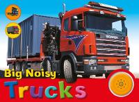 Book Cover for Big Noisy Trucks by Chez Picthall, Christiane Gunzi