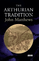 Book Cover for The Arthurian Tradition by John Matthews