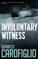 Book Cover for Involuntary Witness by Gianrico Carofiglio