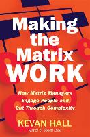 Book Cover for Making the Matrix Work by Kevan Hall