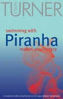Book Cover for Swimming with Piranha Makes You Hungry by Colin Turner