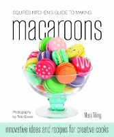 Book Cover for Squires Kitchen's Guide to Making Macaroons by Mark Tilling