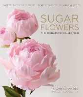 Book Cover for Sugar Flowers: The Signature Collection by Naomi Yamamoto, Takeharu Hioki