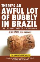 Book Cover for There's an Awful Lot of Bubbly in Brazil by Alan Brazil, Mike Parry