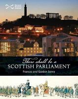 Book Cover for There Shall be a Scottish Parliament by Frances Jarvie, Gordon Jarvie