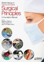 Book Cover for BSAVA Manual of Canine and Feline Surgical Principles by Stephen (Willows Veterinary Centre and Referral Service, UK) Baines