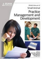 Book Cover for BSAVA Manual of Small Animal Practice Management and Development by Carole (Mill House Veterinary Hospital, Kings Lynn, Norfolk, UK) Clarke, Marion (Elands Veterinary Clinic, Sevenoaks,  Chapman