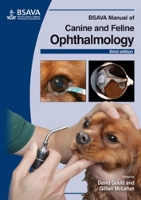 Book Cover for BSAVA Manual of Canine and Feline Ophthalmology by David (Davies Veterinary Specialists, UK) Gould, Gillian (University of Wisconsin-Madison Veterinary Medical Teaching McLellan