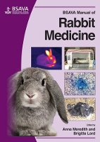 Book Cover for BSAVA Manual of Rabbit Medicine by Anna (University of Edinburgh, Hospital for Small Animals, Easter Bush Veterinary Centre, Roslin, UK) Meredith