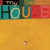Book Cover for My House by Delphine Durand