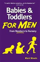 Book Cover for Babies and Toddlers for Men From Newborn to Nursery by Mark Woods