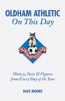 Book Cover for Oldham Athletic On This Day by Dave Moore