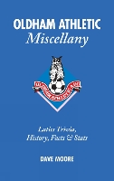 Book Cover for Oldham Athletic Miscellany by Dave Moore