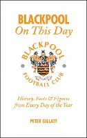 Book Cover for Blackpool FC On This Day by Peter Gillatt